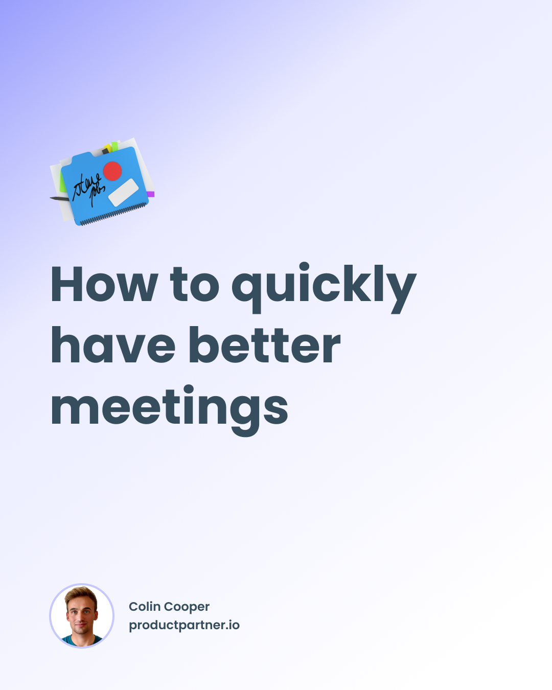 How to quickly have better meetings